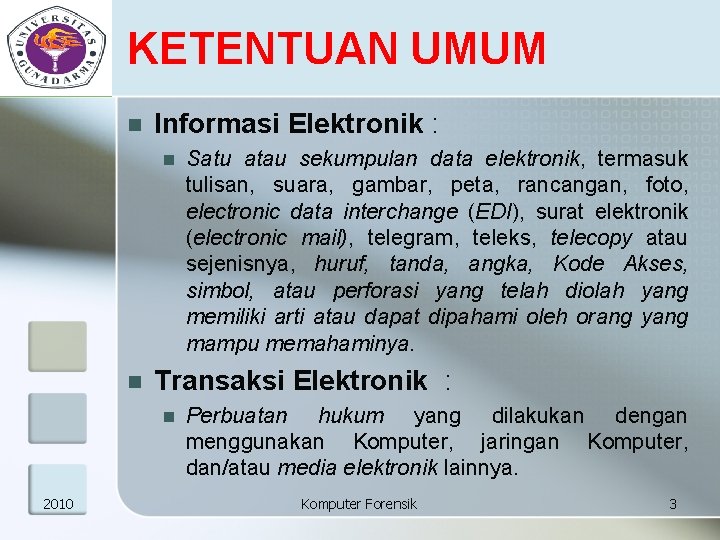 KETENTUAN UMUM n Informasi Elektronik : n n Transaksi Elektronik : n 2010 Satu