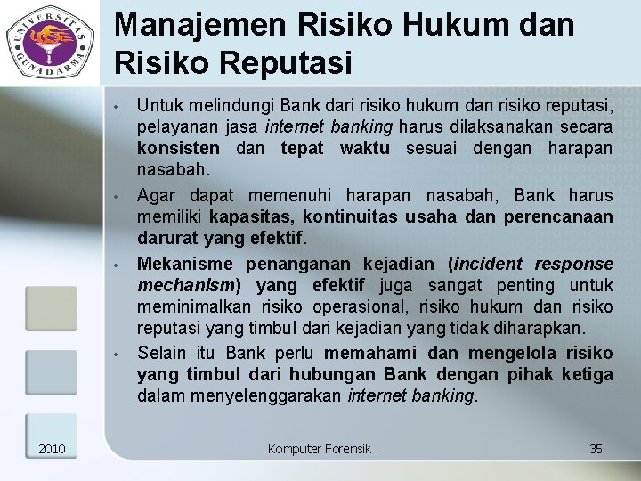 Manajemen Risiko Hukum dan Risiko Reputasi • • 2010 Untuk melindungi Bank dari risiko