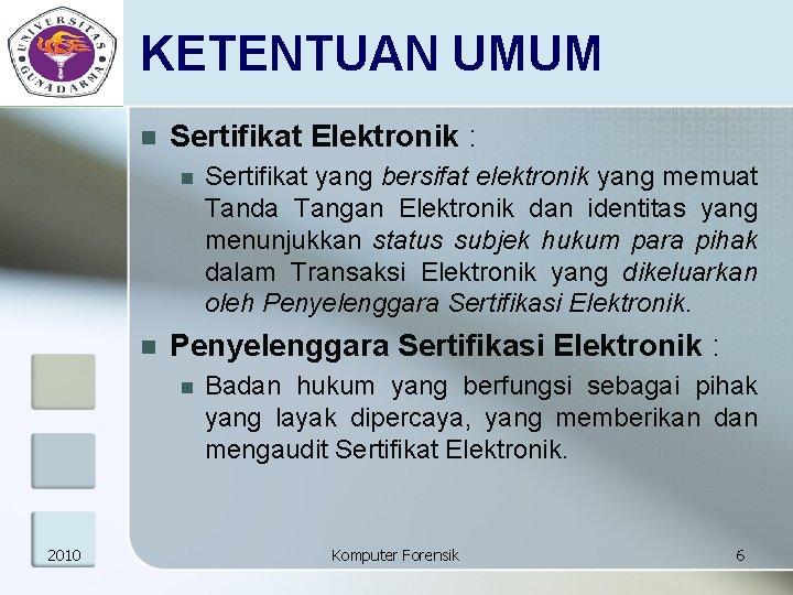 KETENTUAN UMUM n Sertifikat Elektronik : n n Penyelenggara Sertifikasi Elektronik : n 2010