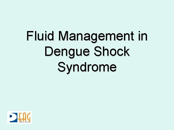 Fluid Management in Dengue Shock Syndrome 