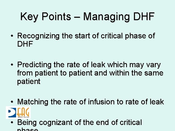 Key Points – Managing DHF • Recognizing the start of critical phase of DHF