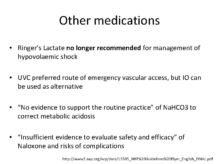 Other medications • Ringer’s Lactate no longer recommended for management of hypovolaemic shock •