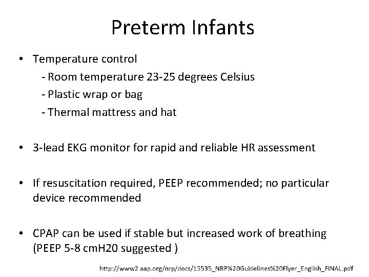 Preterm Infants • Temperature control - Room temperature 23 -25 degrees Celsius - Plastic