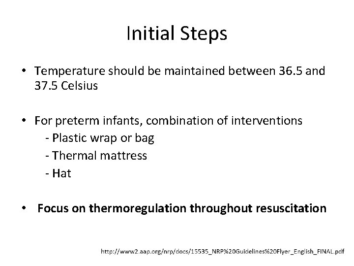 Initial Steps • Temperature should be maintained between 36. 5 and 37. 5 Celsius