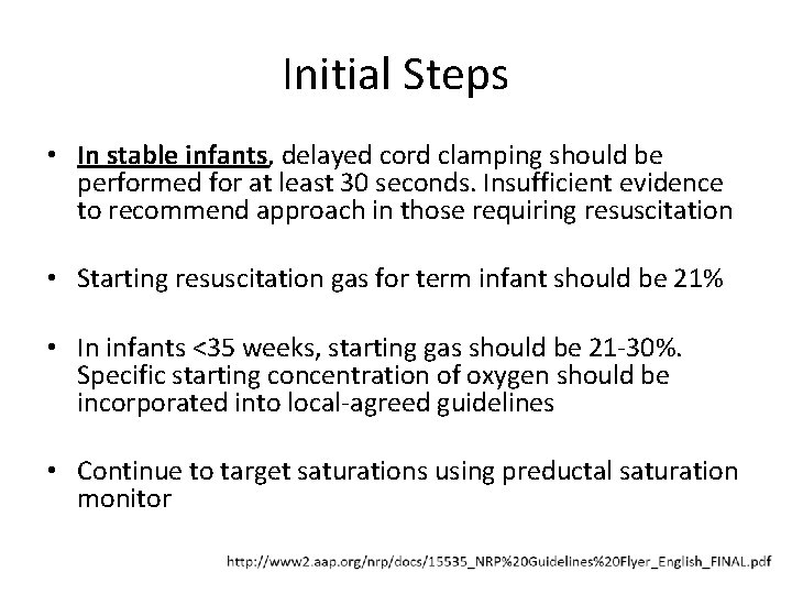 Initial Steps • In stable infants, delayed cord clamping should be performed for at