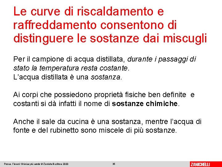 Le curve di riscaldamento e raffreddamento consentono di distinguere le sostanze dai miscugli Per