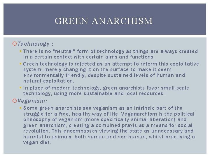 GREEN ANARCHISM Technology : § There is no "neutral" form of technology as things