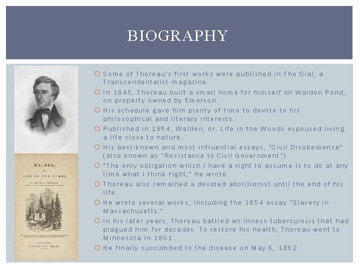 BIOGRAPHY Some of Thoreau's first works were published in The Dial, a Transcendentalist magazine.