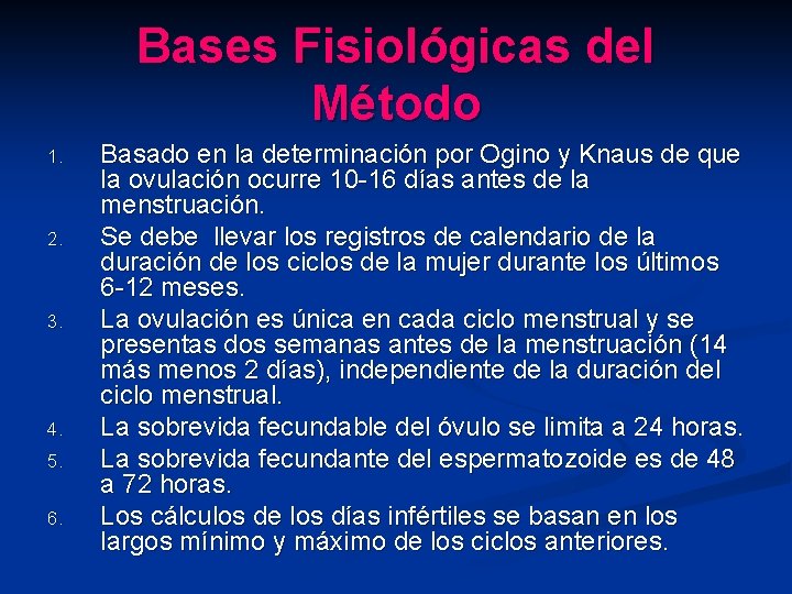 Bases Fisiológicas del Método 1. 2. 3. 4. 5. 6. Basado en la determinación