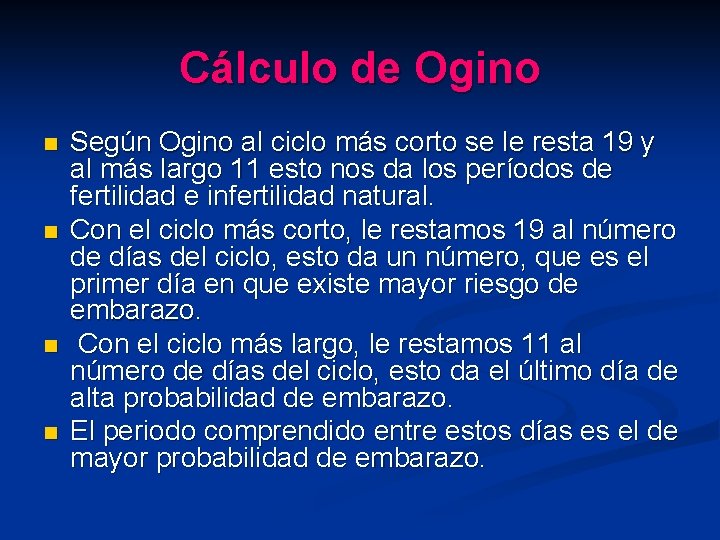 Cálculo de Ogino n n Según Ogino al ciclo más corto se le resta