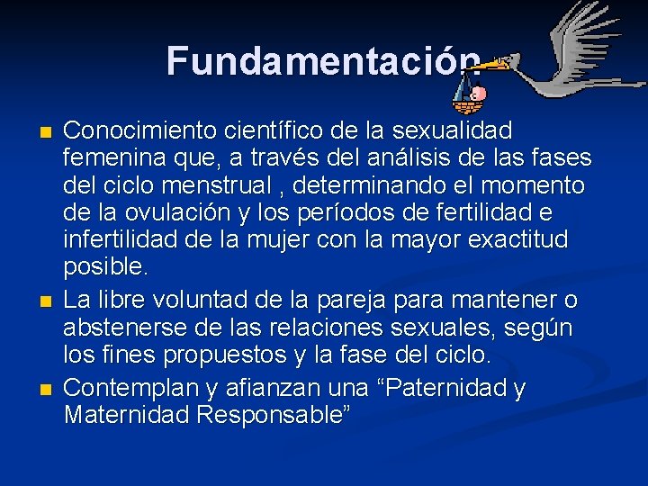 Fundamentación n Conocimiento científico de la sexualidad femenina que, a través del análisis de