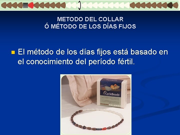 METODO DEL COLLAR Ó MÉTODO DE LOS DÍAS FIJOS n El método de los