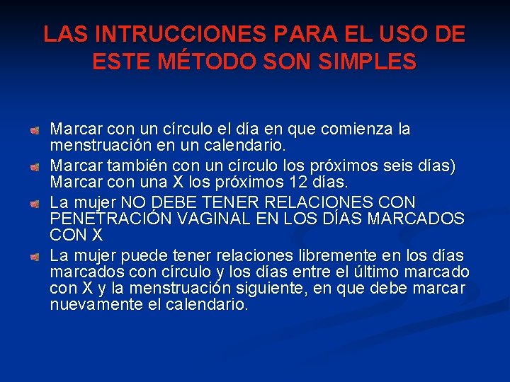 LAS INTRUCCIONES PARA EL USO DE ESTE MÉTODO SON SIMPLES Marcar con un círculo