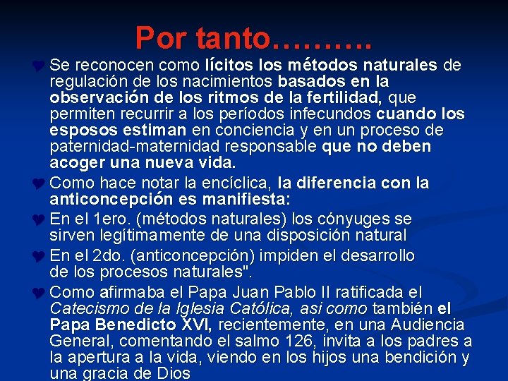 Por tanto………. Y Se reconocen como lícitos los métodos naturales de regulación de los
