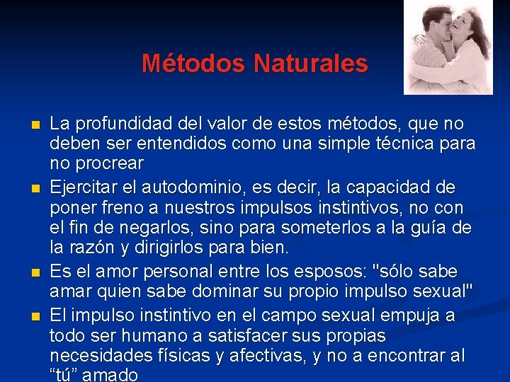 Métodos Naturales n n La profundidad del valor de estos métodos, que no