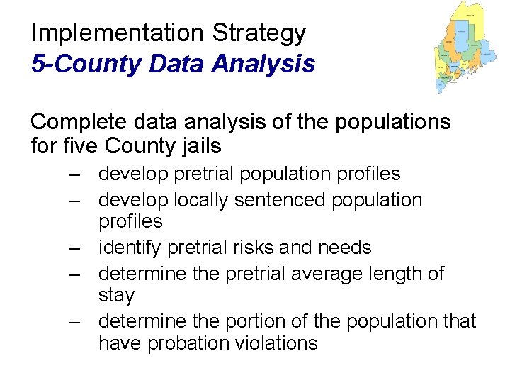 Implementation Strategy 5 -County Data Analysis Complete data analysis of the populations for five