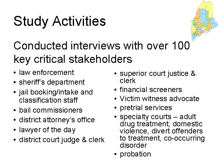 Study Activities Conducted interviews with over 100 key critical stakeholders • law enforcement •