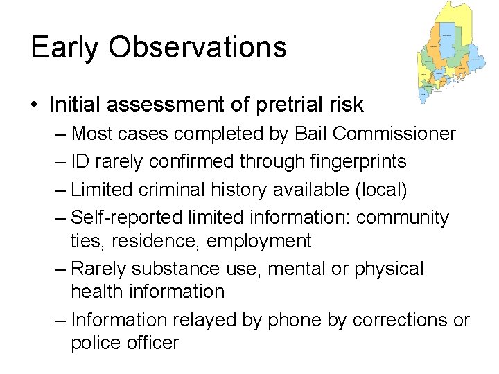 Early Observations • Initial assessment of pretrial risk – Most cases completed by Bail