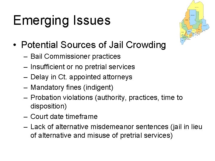 Emerging Issues • Potential Sources of Jail Crowding – – – Bail Commissioner practices