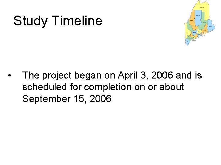 Study Timeline • The project began on April 3, 2006 and is scheduled for