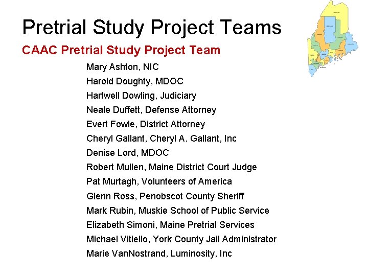Pretrial Study Project Teams CAAC Pretrial Study Project Team Mary Ashton, NIC Harold Doughty,