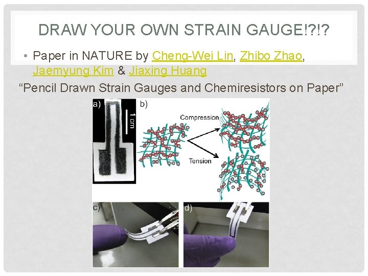 DRAW YOUR OWN STRAIN GAUGE!? !? • Paper in NATURE by Cheng-Wei Lin, Zhibo