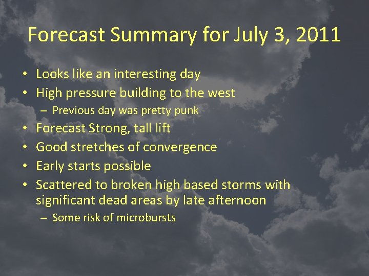 Forecast Summary for July 3, 2011 • Looks like an interesting day • High
