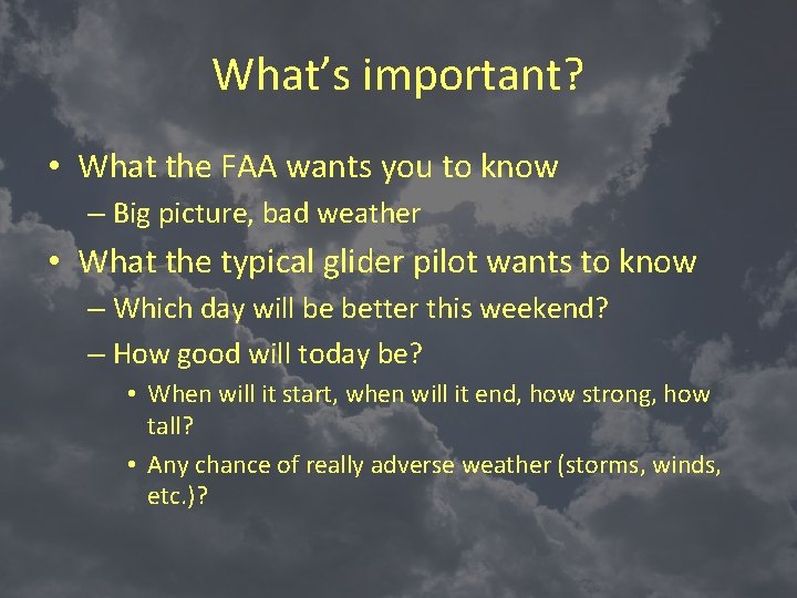 What’s important? • What the FAA wants you to know – Big picture, bad