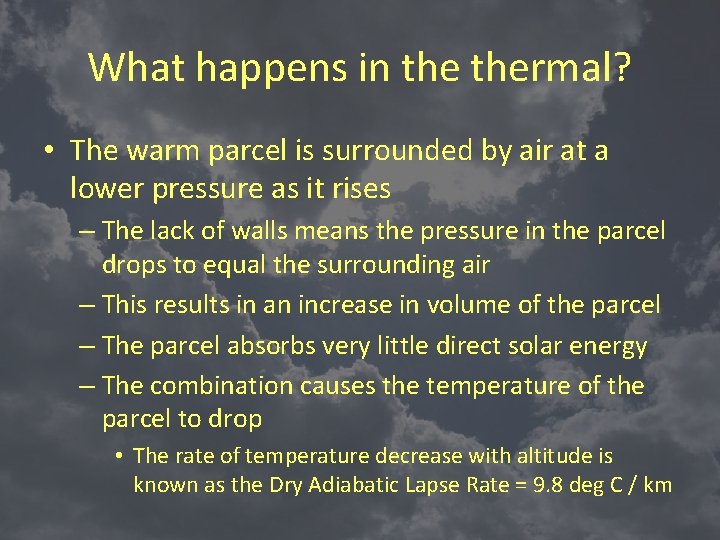 What happens in thermal? • The warm parcel is surrounded by air at a