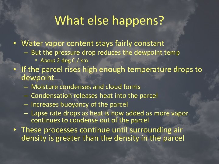 What else happens? • Water vapor content stays fairly constant – But the pressure