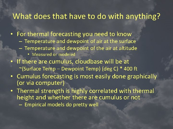 What does that have to do with anything? • For thermal forecasting you need