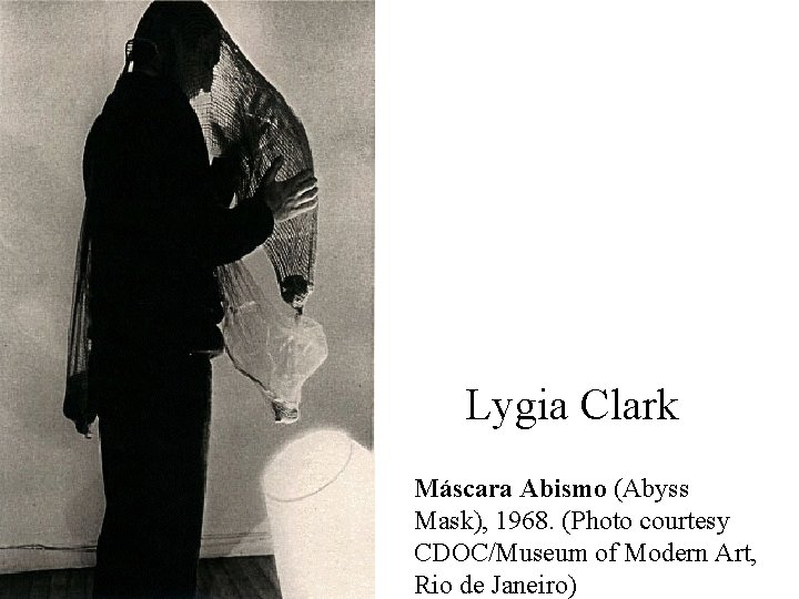 Lygia Clark Máscara Abismo (Abyss Mask), 1968. (Photo courtesy CDOC/Museum of Modern Art, Rio