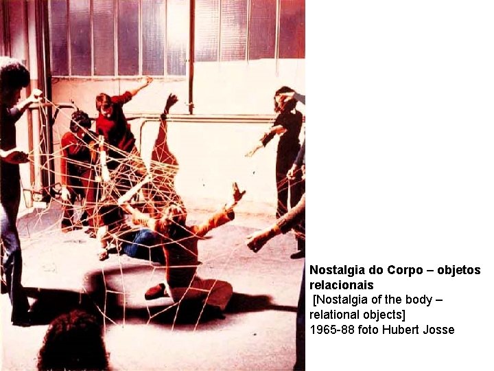 Nostalgia do Corpo – objetos relacionais [Nostalgia of the body – relational objects] 1965