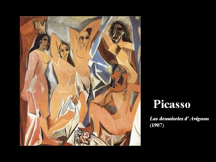 Picasso Las demoiseles d' Avignon (1907) 