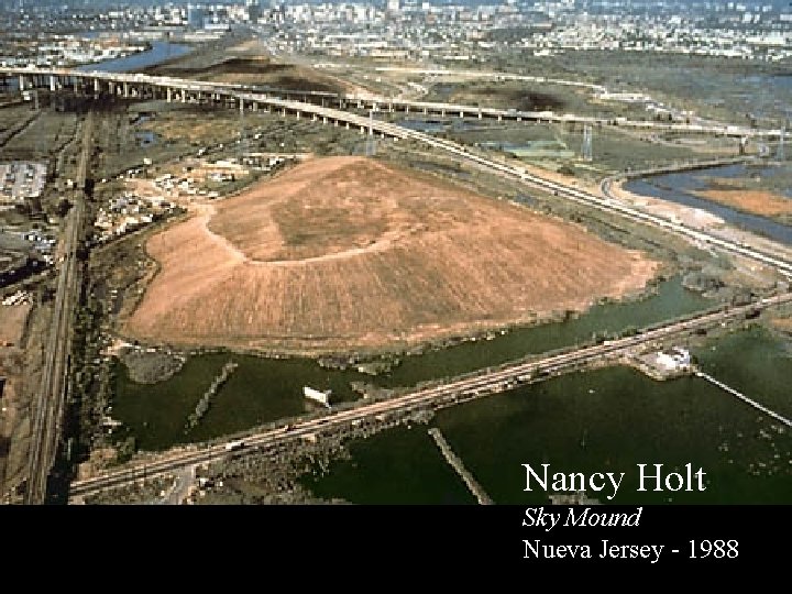 Nancy Holt Sky Mound Nueva Jersey - 1988 