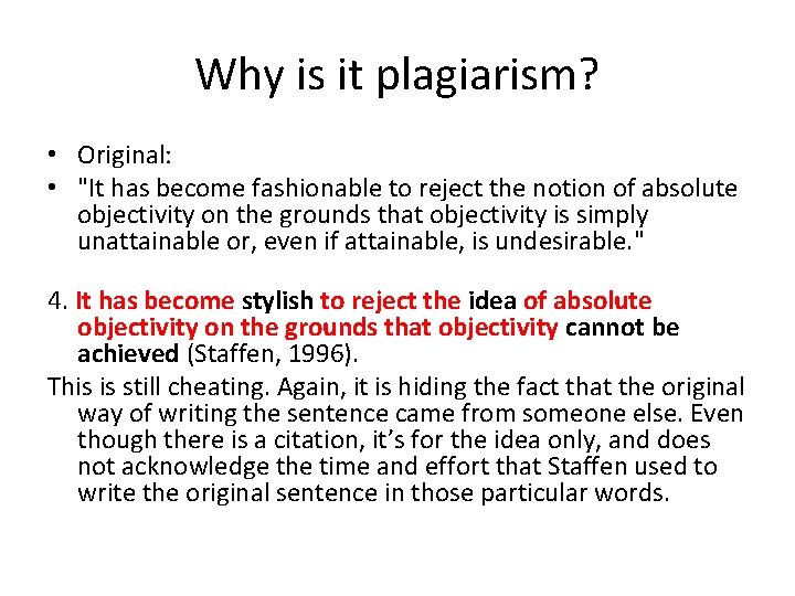 Why is it plagiarism? • Original: • "It has become fashionable to reject the