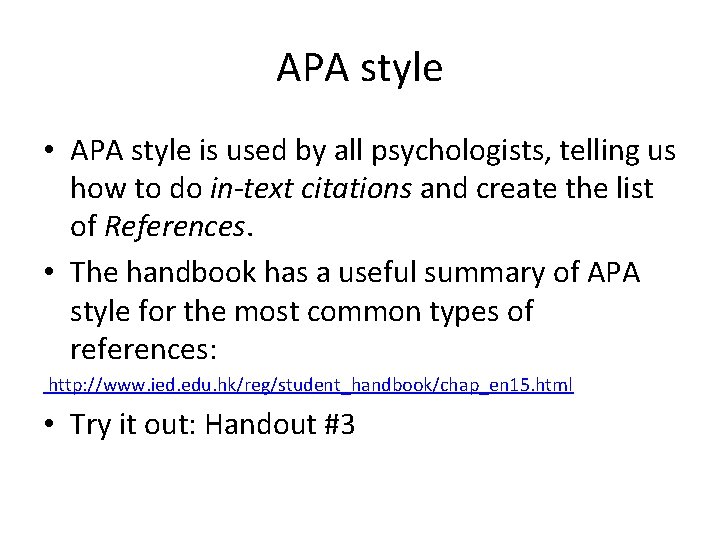 APA style • APA style is used by all psychologists, telling us how to