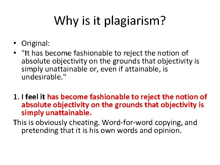 Why is it plagiarism? • Original: • "It has become fashionable to reject the