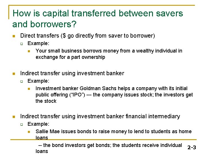 How is capital transferred between savers and borrowers? n Direct transfers ($ go directly