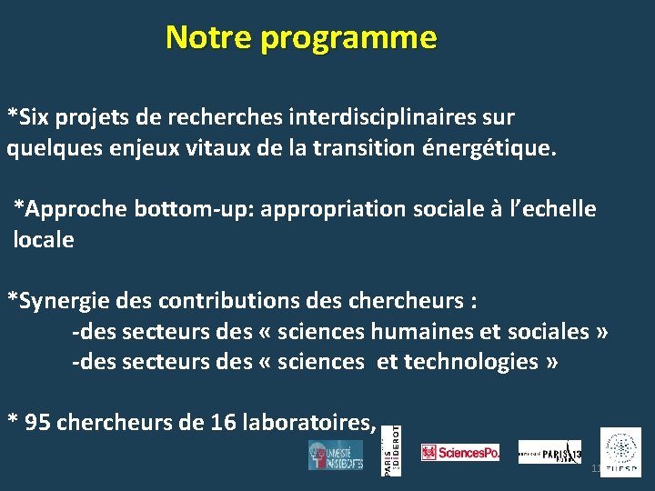 Notre programme *Six projets de recherches interdisciplinaires sur quelques enjeux vitaux de la transition