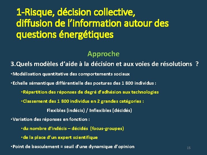 1 -Risque, décision collective, diffusion de l’information autour des questions énergétiques Approche 3. Quels
