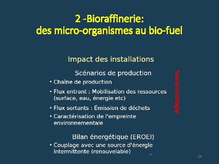 2 -Bioraffinerie: des micro-organismes au bio-fuel Socio-écologie 23 