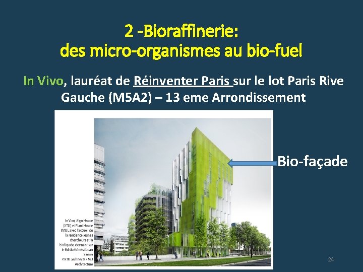 2 -Bioraffinerie: des micro-organismes au bio-fuel In Vivo, lauréat de Réinventer Paris sur le