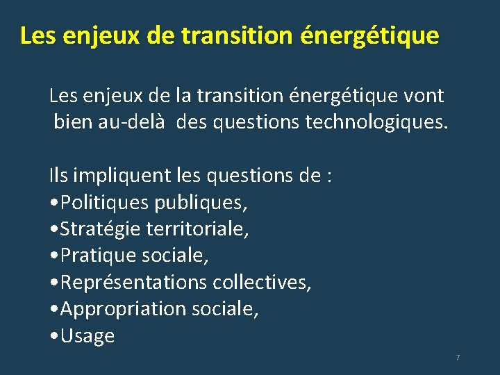 Les enjeux de transition énergétique Les enjeux de la transition énergétique vont bien au-delà
