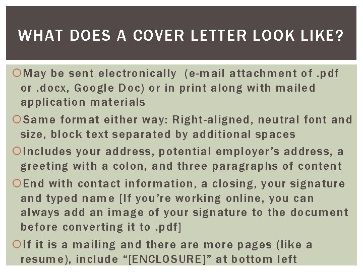 WHAT DOES A COVER LETTER LOOK LIKE? May be sent electronically (e-mail attachment of.