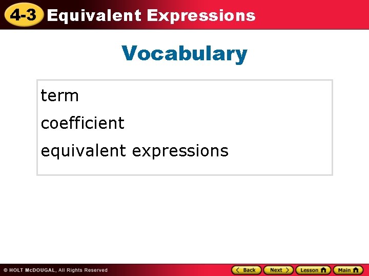 4 -3 Equivalent Expressions Vocabulary term coefficient equivalent expressions 