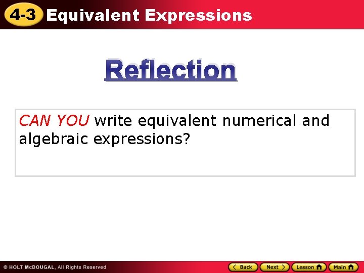 4 -3 Equivalent Expressions Reflection CAN YOU write equivalent numerical and algebraic expressions? 