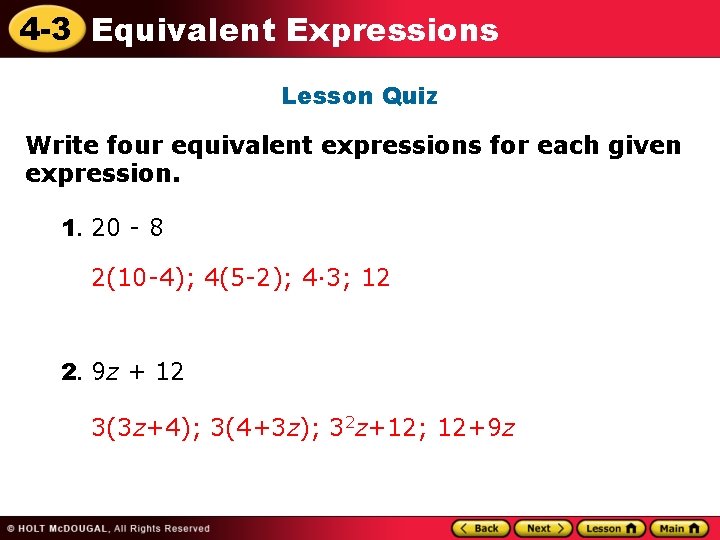 4 -3 Equivalent Expressions Lesson Quiz Write four equivalent expressions for each given expression.