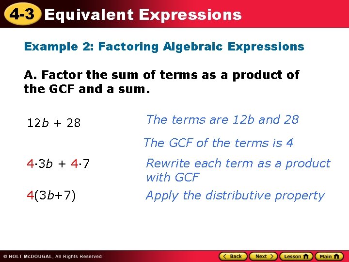 4 -3 Equivalent Expressions Example 2: Factoring Algebraic Expressions A. Factor the sum of