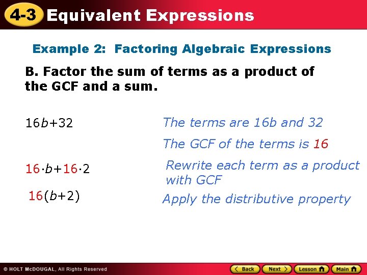 4 -3 Equivalent Expressions Example 2: Factoring Algebraic Expressions B. Factor the sum of